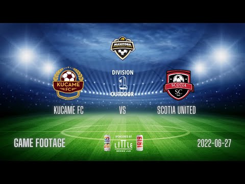 Kucame FC vs Scotia United - 2022-6-27