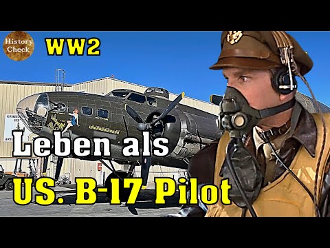 Wie war das Leben als amerikanischer B-17 Pilot im zweiten Weltkrieg?