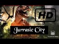 Jurassic City Hollywood Action Movie Dubbed In Hindi Hollywood Action Movies Hindi Dubbed Movies