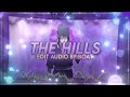 The Hills - The Weeknd  [EDIT AUDIO]