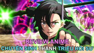 CHUYỂN SINH THÀNH TRIỆU HỒI SƯ SIÊU BÁ | REVIEW PHIM ANIME HAY