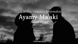 Download lagu Ayamy Ma'aki - Akram Fouad|| Lyrics Arabic   Latin   Terjemahan || أيامي معاكي - أكرم فؤاد mp3