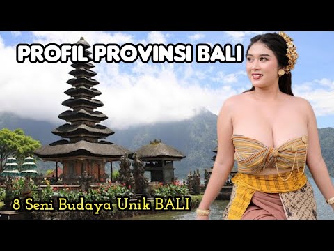 Profil Provinsi BALI-PuLau Dewata Bali,Indonesia-NKRI& 8 Seni Tradisi BALI