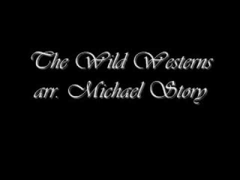 The Wild Westerns - arr. Michael Story