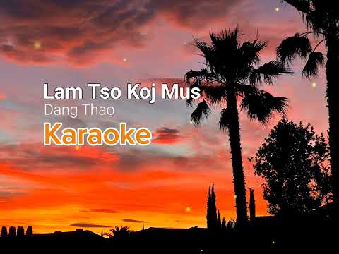 Lam Tso Koj Mus Karaoke- Dang Thao