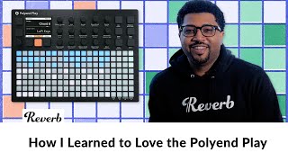 Video thumbnail for How I Learned to Love the Polyend Play by Reverb