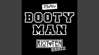 Booty Man (Riot Ten Remix)
