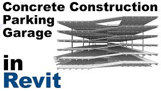 Concrete Construction Parking Garage in Revit Tutorial