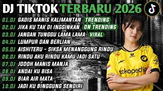 Download lagu DJ TIKTOK TERBARU 2026 | DJ GADIS MANIS KALIMANTAN 🎵DJ JIKA KU TAK DI INGINKAN🎵| FULL ALBUM mp3
