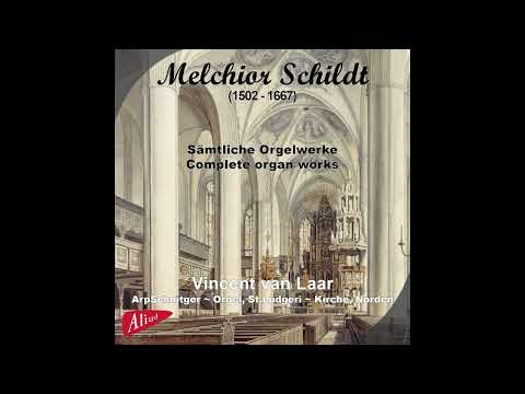 Melchior Schildt  (1592/1593–1667) - Complete organ works [Vincent van Laar]