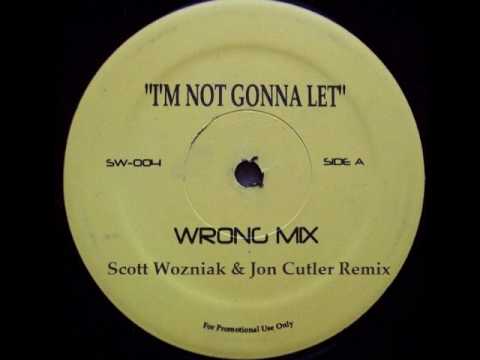 Wrong - I'm Not Gonna Let (Scott Wozniak & Jon Cutler Remix)
