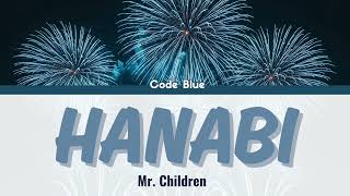 Code Blue Ending Theme Song - HANABI by Mr.Children (FULL) Lyrics English/Romaji/Japanese