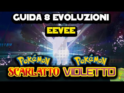 Come evolvere Eevee su Pokemon Scarlatto e Violetto - Guida 8 evoluzioni