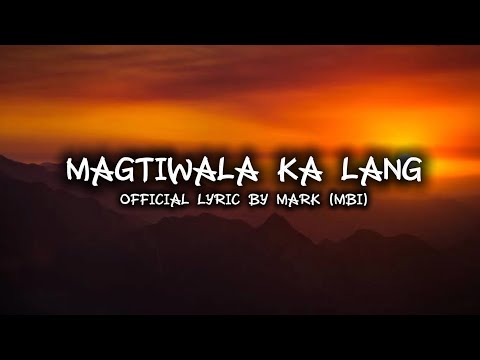 Magtiwala ka lang - Official Lyric Video | Mark (MBI)