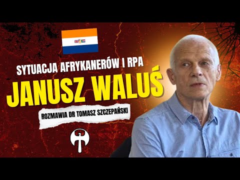 Janusz Waluś o sytuacji Afrykanerów i RPA. Rozmawia dr Tomasz Szczepański #RPA #Waluś #polityka