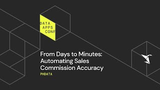 From Days to Minutes: Automating Sales Commission Accuracy at phData | The Data Apps Conference
