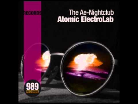 Atomic ElectroLab - The Ae Nightclub  [989 Records] - 2012
