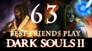 Best Friends Play Dark Souls 2 (Part 63)