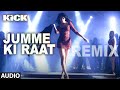 Jumme Ki Raat Remix Full Audio Song Kick Salman Khan Jacqueline Fernandez