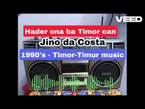 Jino da Costa - Hader ona Timor oan