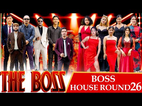 THE BOSS || BOSS HOUSE ROUND 26