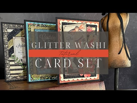 Glitter Washi Tape Card Set Tutorial - Couture - Card Kit Vol 05 2022