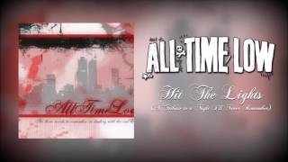 All Time Low - &quot;Hit The Lights (A Tribute to a Night I&#39;ll Never Remember)&quot;