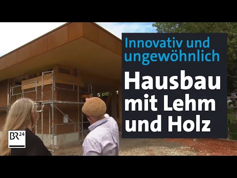Innovatives Bauen: Haus aus Lehm und Holz in Rügheim | BR24