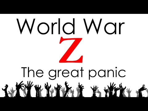 World War Z Explored - Part 2 : Blame, and the Great Panic