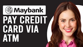 How To Pay Maybank Credit Card Via ATM (How Do I Pay My Maybank Credit Card Through An ATM)