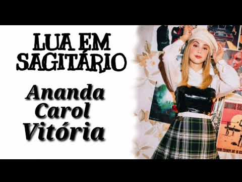 Lua em Sagitário - Ananda ft Carol e Vitoria - (LETRA)