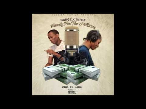 Bangz x Tiitof - Ready For The Millions (Prod by Hazou)
