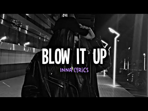 INNA x Timmy Trumpet - Blow it Up (Lyrics) ft. Love Harder
