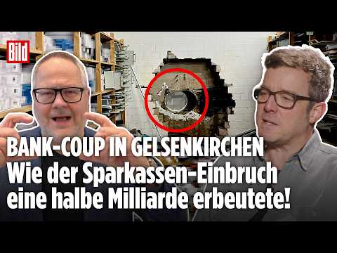 COUP IN SPARKASSE: Wie der Gelsenkirchen-Einbruch eine halbe Milliarde erbeutete | BILD REPORTAGE