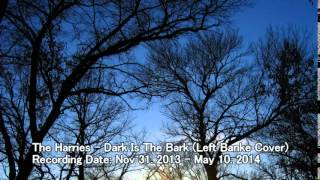 The Harries - Dark Is The Bark (Left Banke Cover)