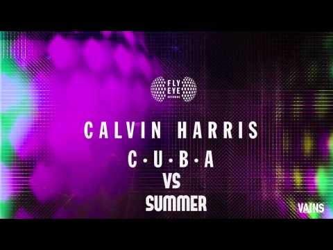 Calvin Harris - C.U.B.A. vs. Summer (Afrojack Mashup)