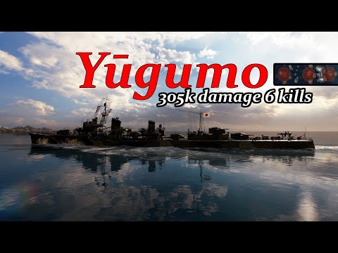 Yugumo 305k damage 6 kills || World of Warships