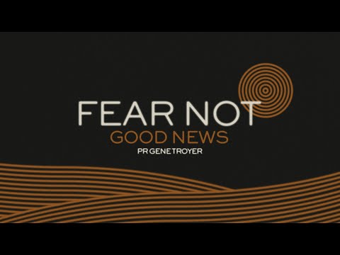 Fear Not // Good News  // Full Service 12.18.22