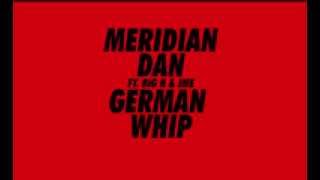 Meridian Dan - German Whip Feat. JME & Pofessor Green (Wideboys Remix)