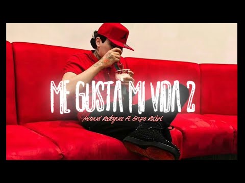 Me gusta mi vida 2 -Manuel Rodriguez Ft Grupo Rocket