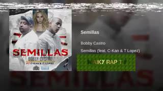 C-kan -semillas Ft Bobby Castro &amp; T. Lopez