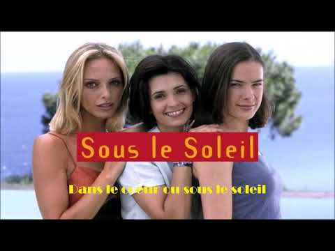 Sous le Soleil - Chanson et Paroles du Générique de la Série