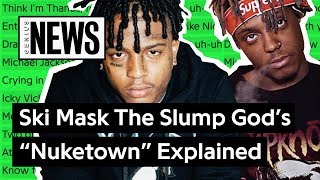 Ski Mask The Slump God &amp; Juice WRLD’s “Nuketown” Explained | Song Stories
