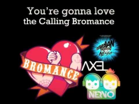 "You're gonna love the Calling Bromance" Johnny Axel Mashup (NERVO vs Tim Berg vs Ingrosso & Alesso)