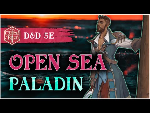 Open Sea Paladin Subclass Review 🐬🌊 D&D 5e Critical Role Tal'Dorei Reborn