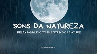 Sons da Natureza #3 | Som de Chuva e Mar para Relaxar e Dormir