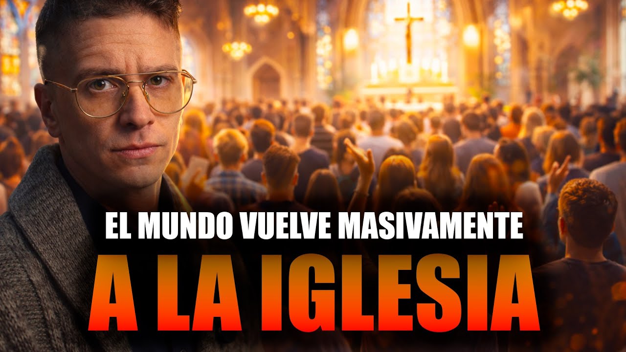 El MUNDO VUELVE MASIVAMENTE a la Iglesia este 2026