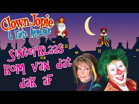 Clown Jopie en Tante Angelique - Sinterklaas, kom van dat dak af