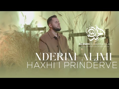 Nderim Alimi - Haxhi i prinderve