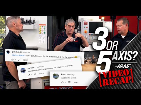 5-Axis vs 3-Axis - Viewer Comments & Deep Dive on the UMC Setup - Haas Automation, Inc.